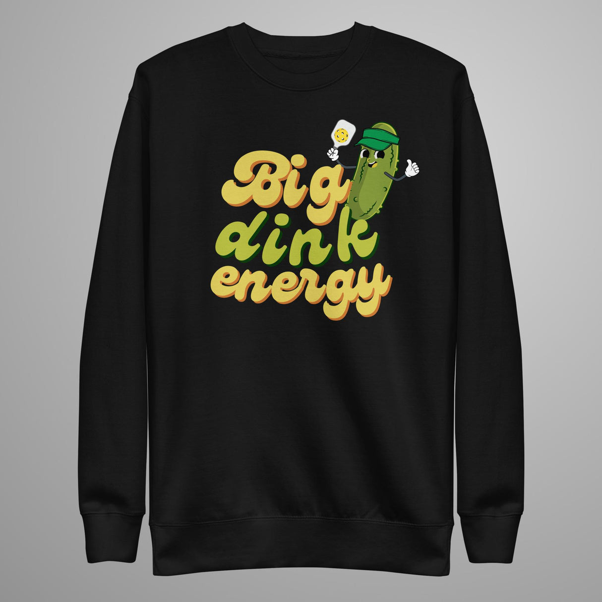 Big Dink Energy Pickleball Sweatshirt