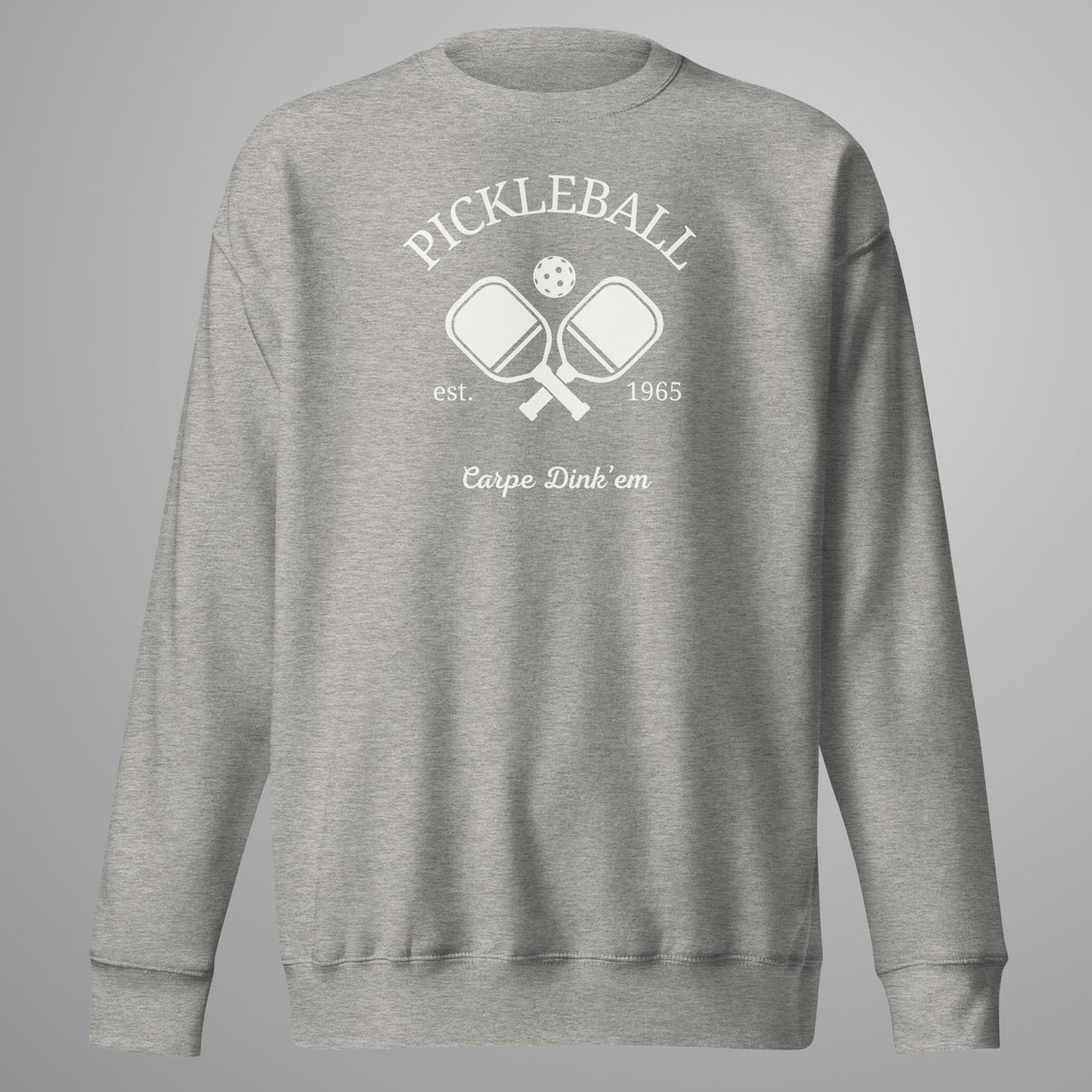 Carpe Dink'em Pickleball Sweatshirt