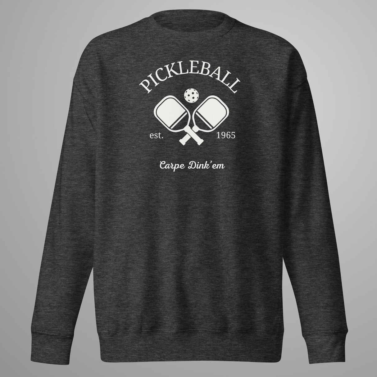 Carpe Dink'em Pickleball Sweatshirt