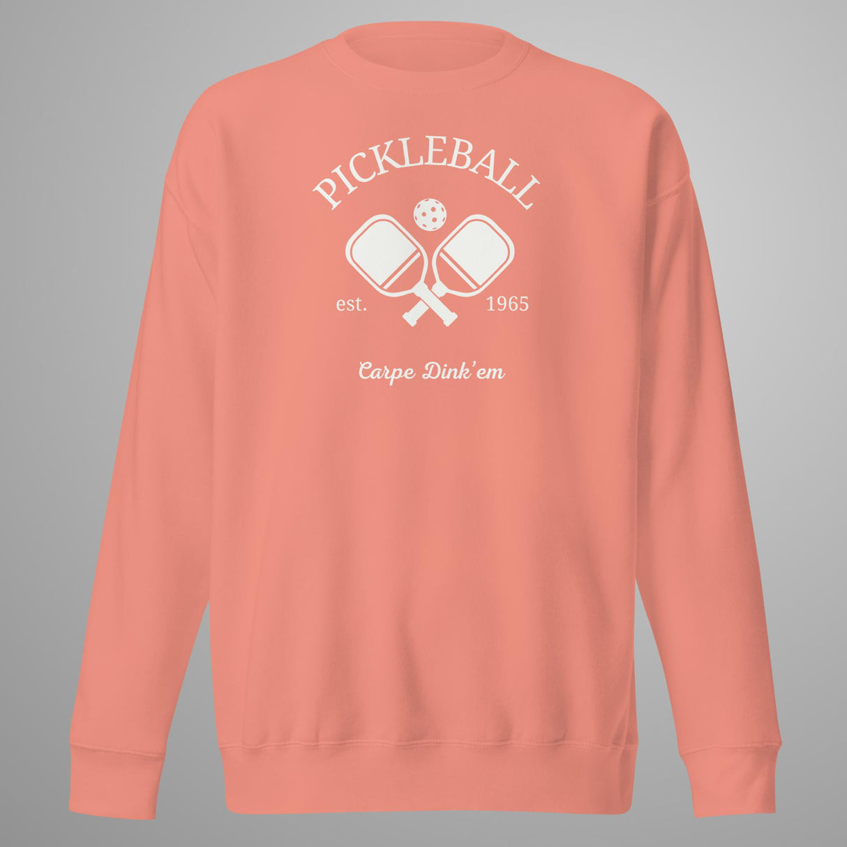 Carpe Dink'em Pickleball Sweatshirt