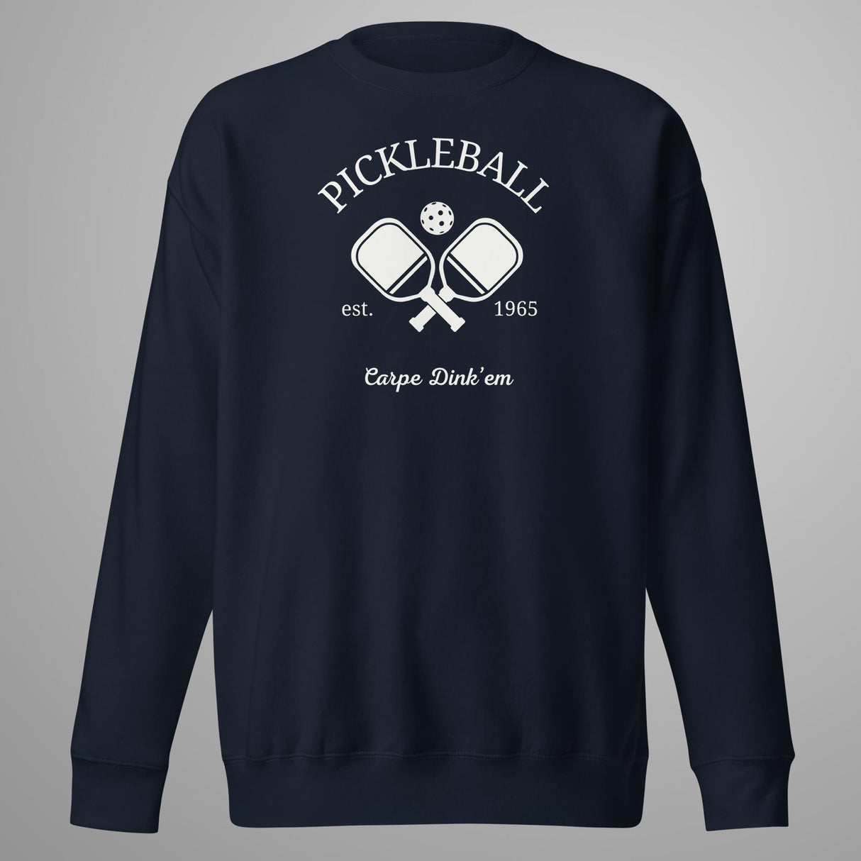 Carpe Dink'em Pickleball Sweatshirt