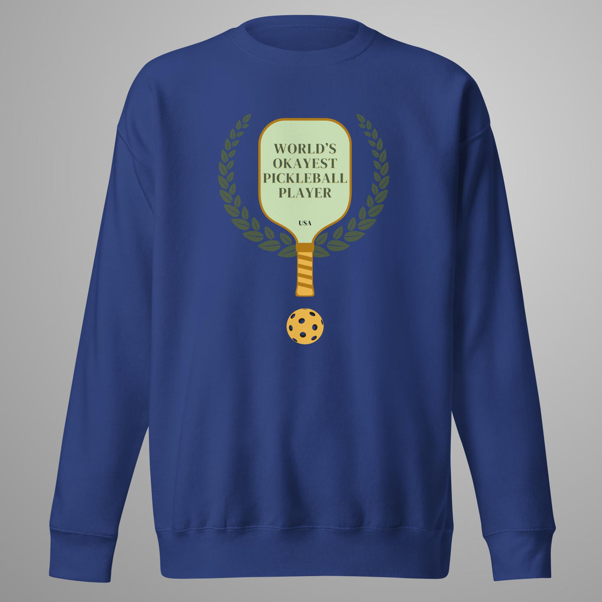 World's Okayest Pickleball Sweatshirt