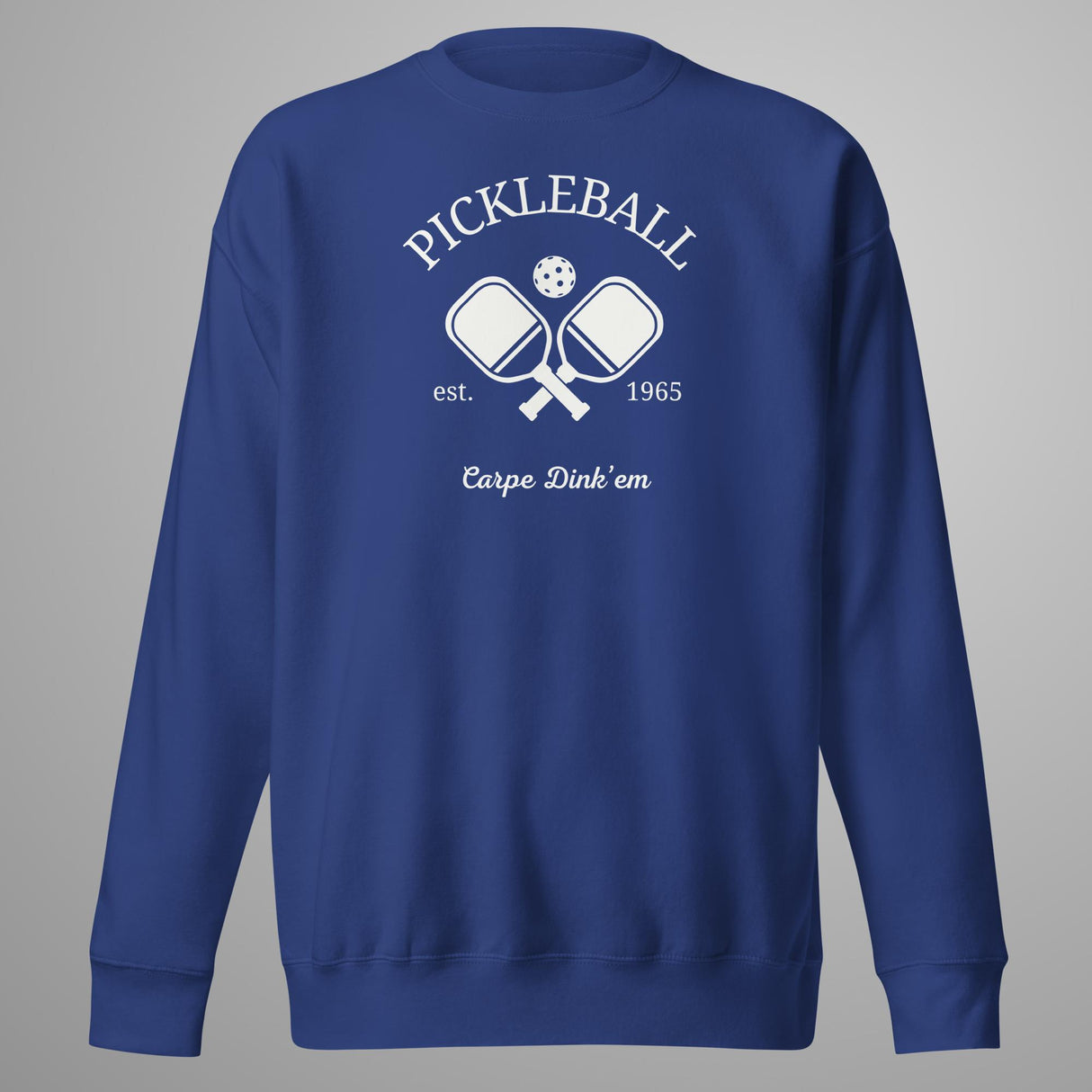 Carpe Dink'em Pickleball Sweatshirt