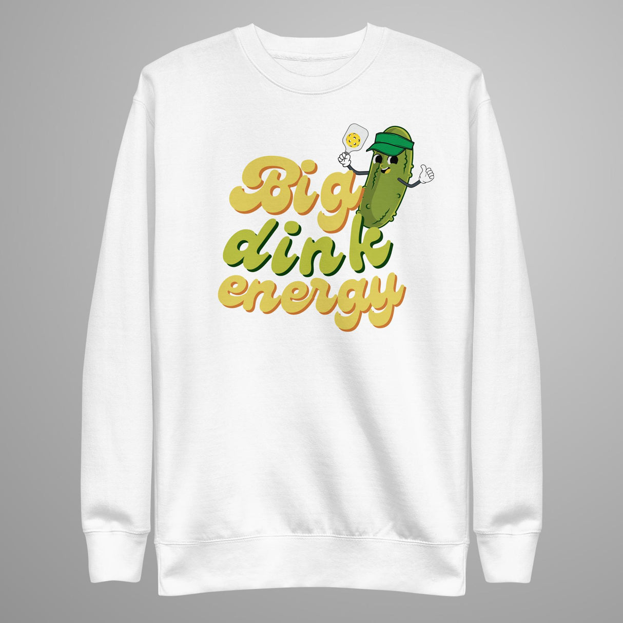 Big Dink Energy Pickleball Sweatshirt