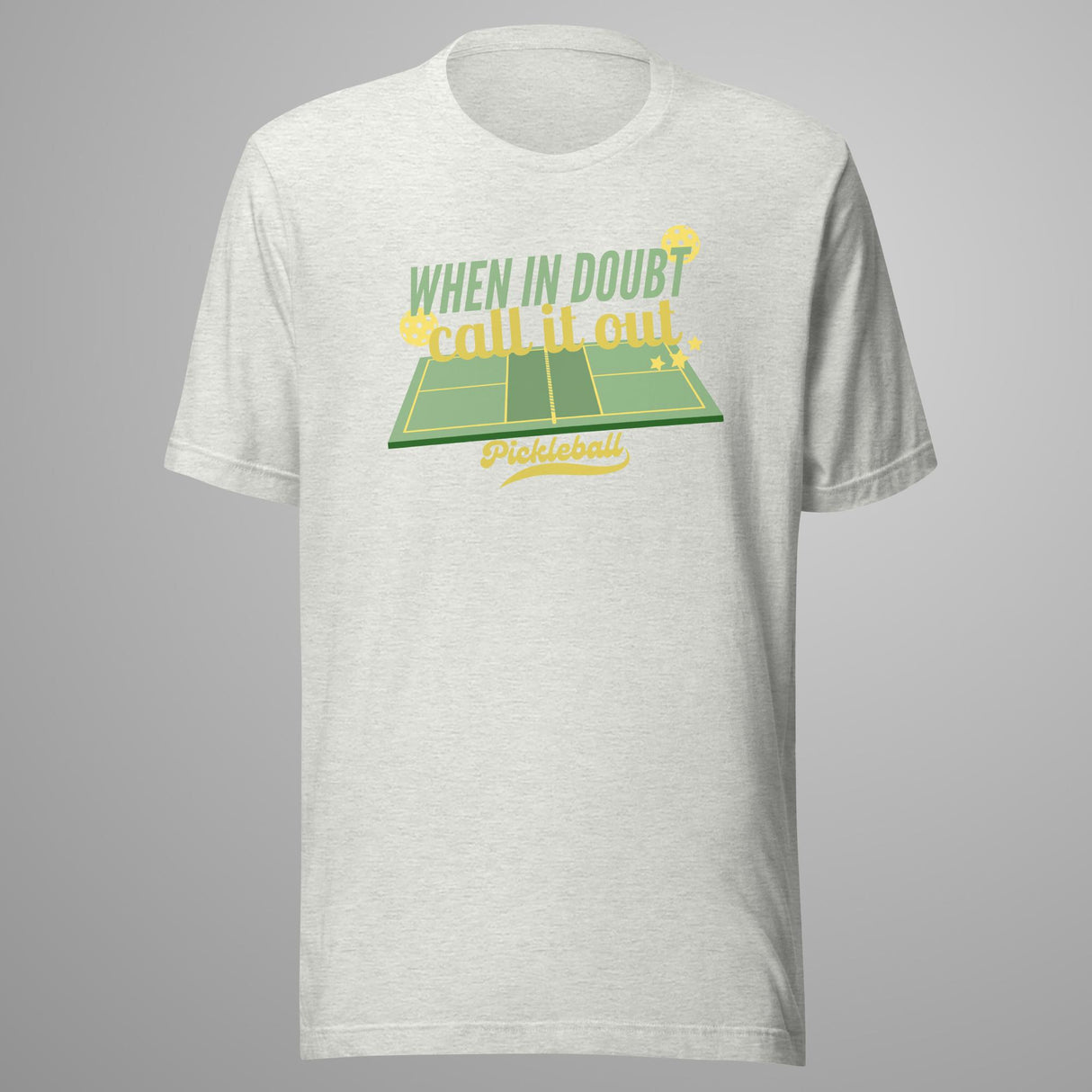 When in Doubt Call it Out Pickleball t-shirt