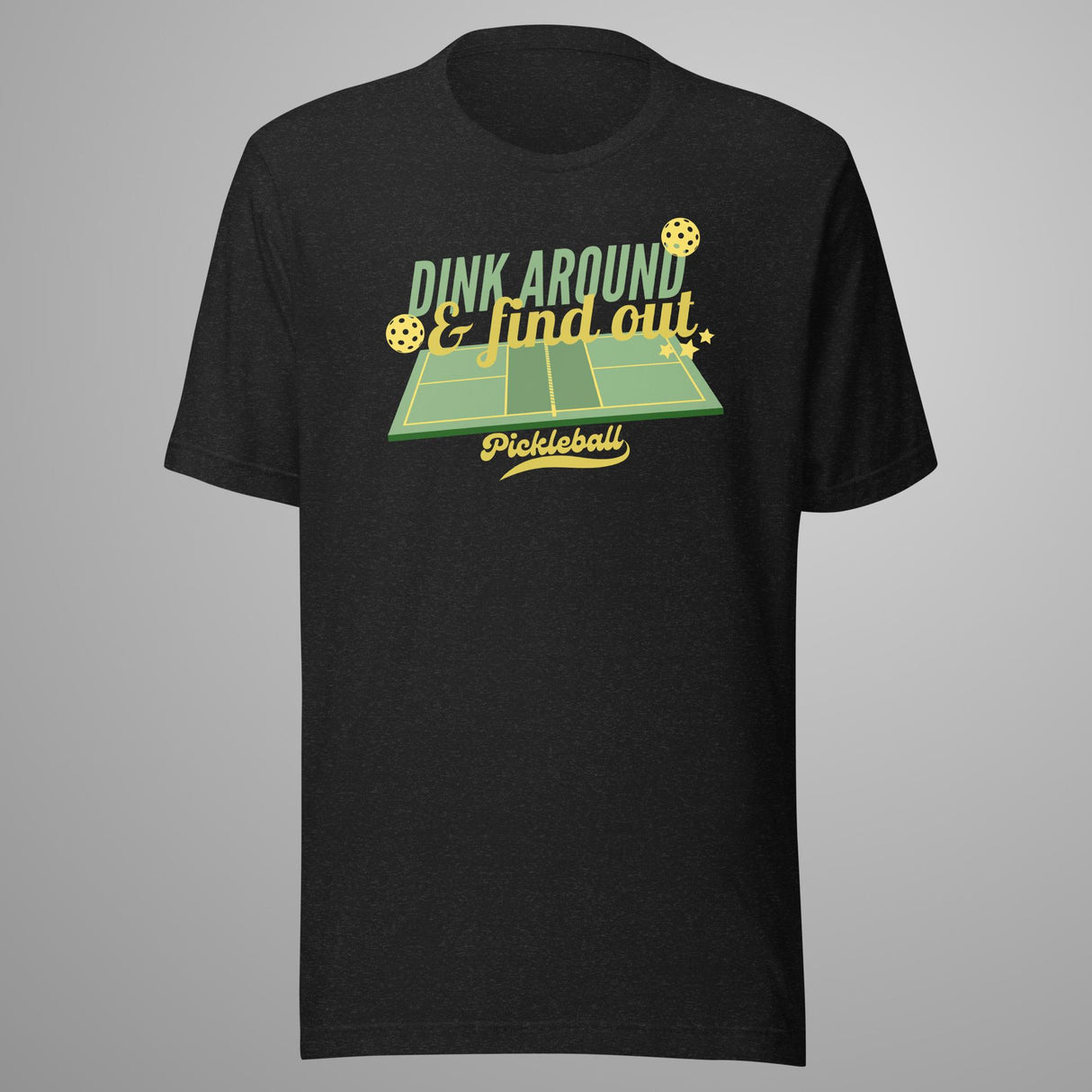 Dink Around & Find Out Pickleball T-Shirt