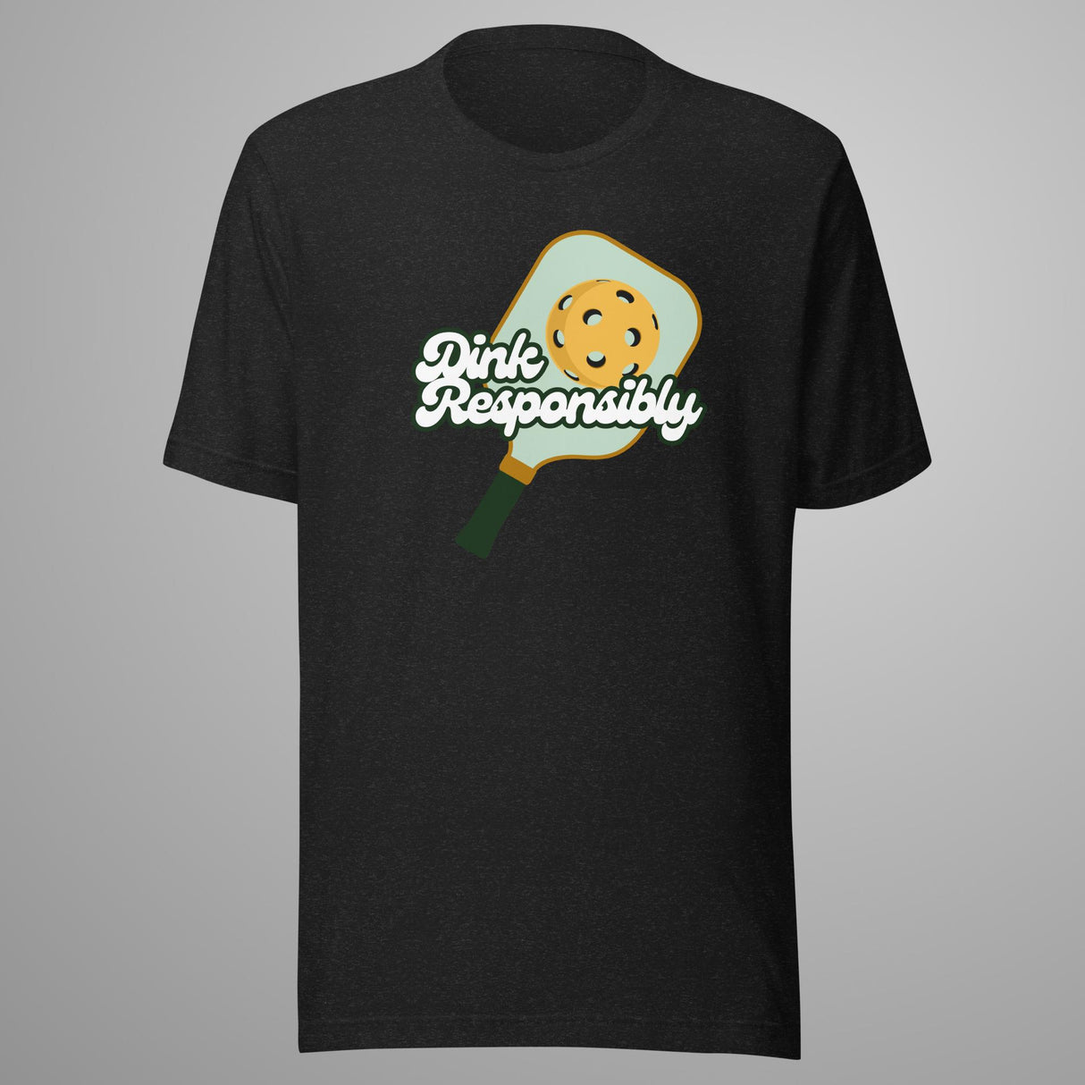 Dink Responsibly T-Shirt