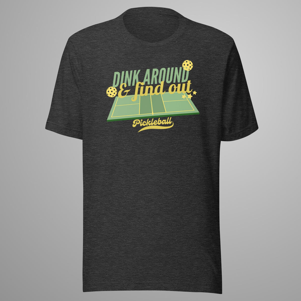 Dink Around & Find Out Pickleball T-Shirt