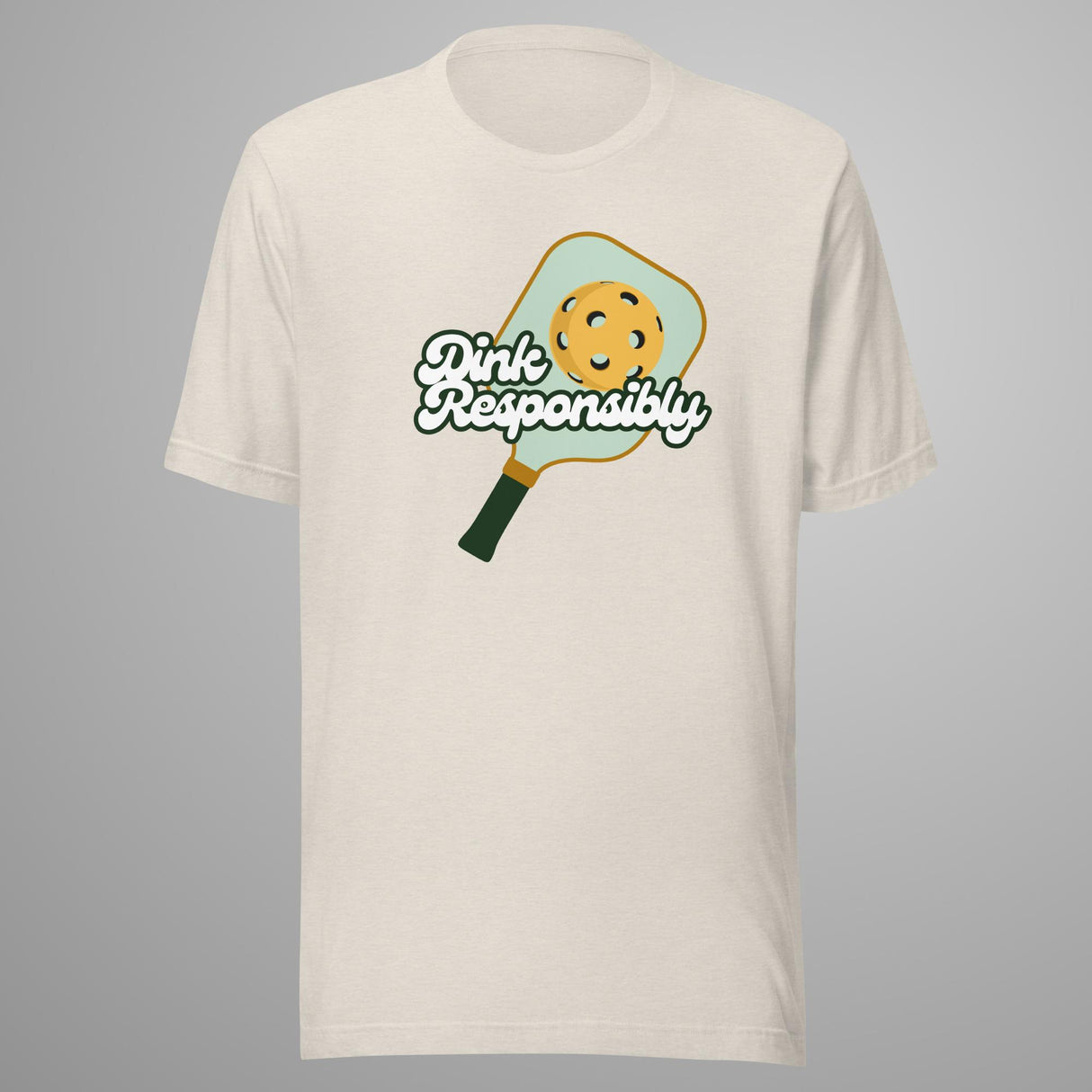 Dink Responsibly T-Shirt