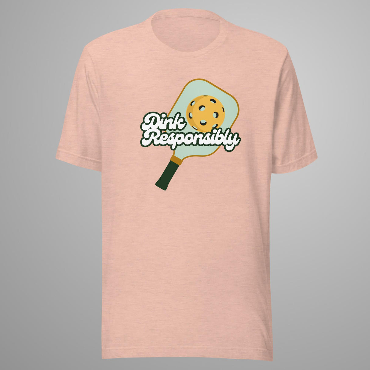 Dink Responsibly T-Shirt