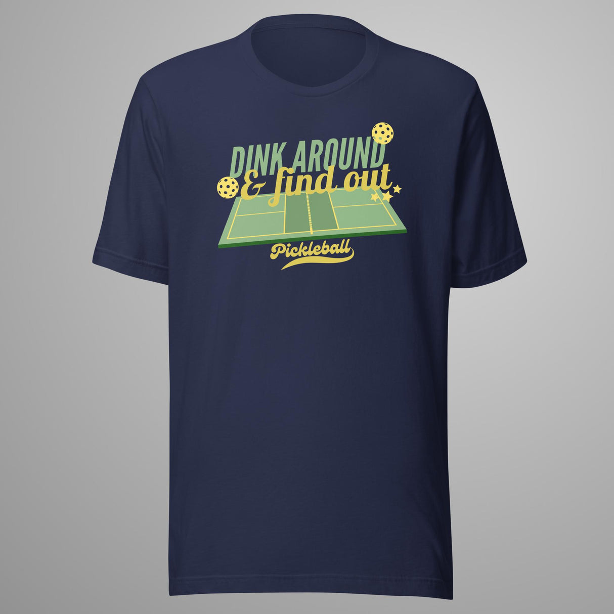 Dink Around & Find Out Pickleball T-Shirt