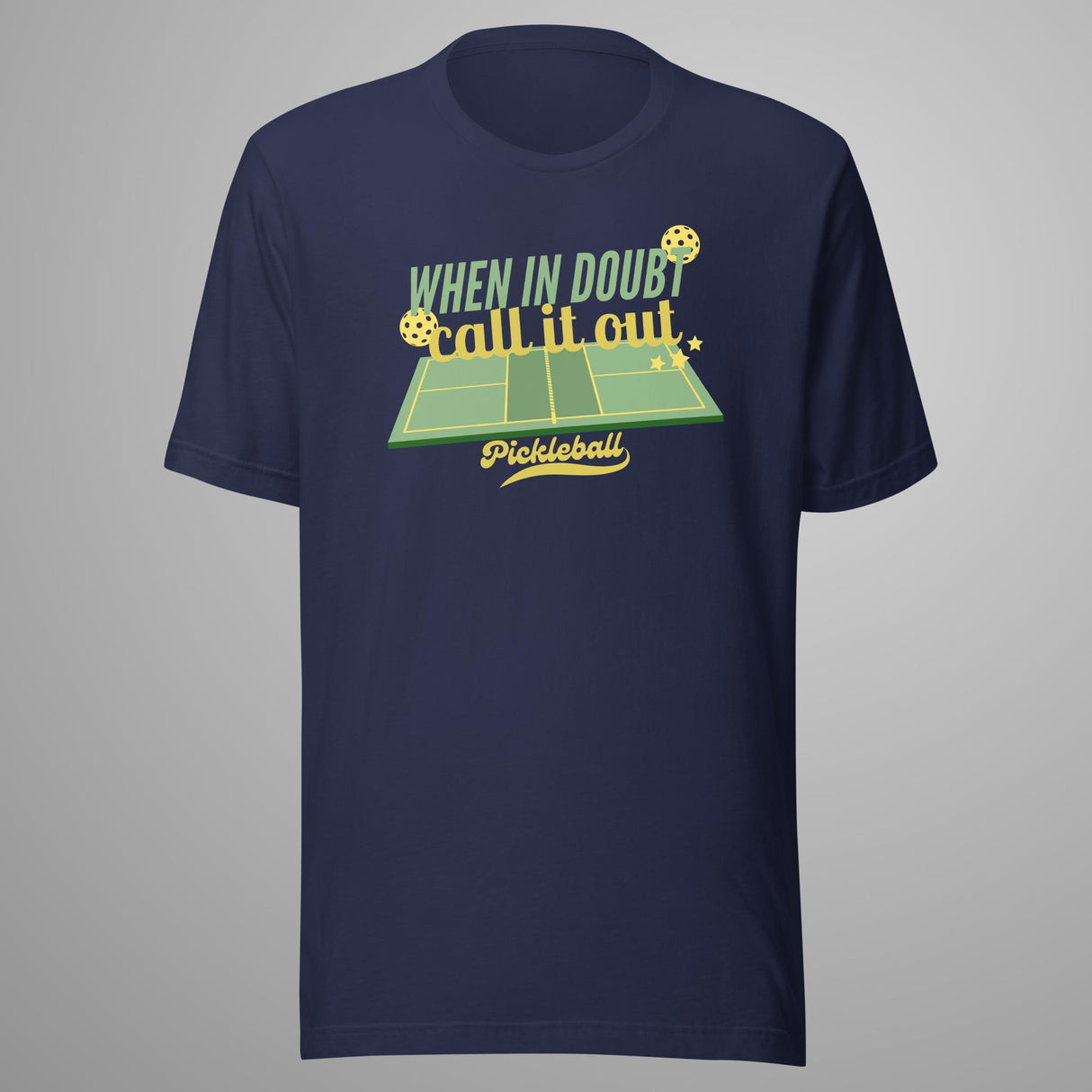 When in Doubt Call it Out Pickleball t-shirt