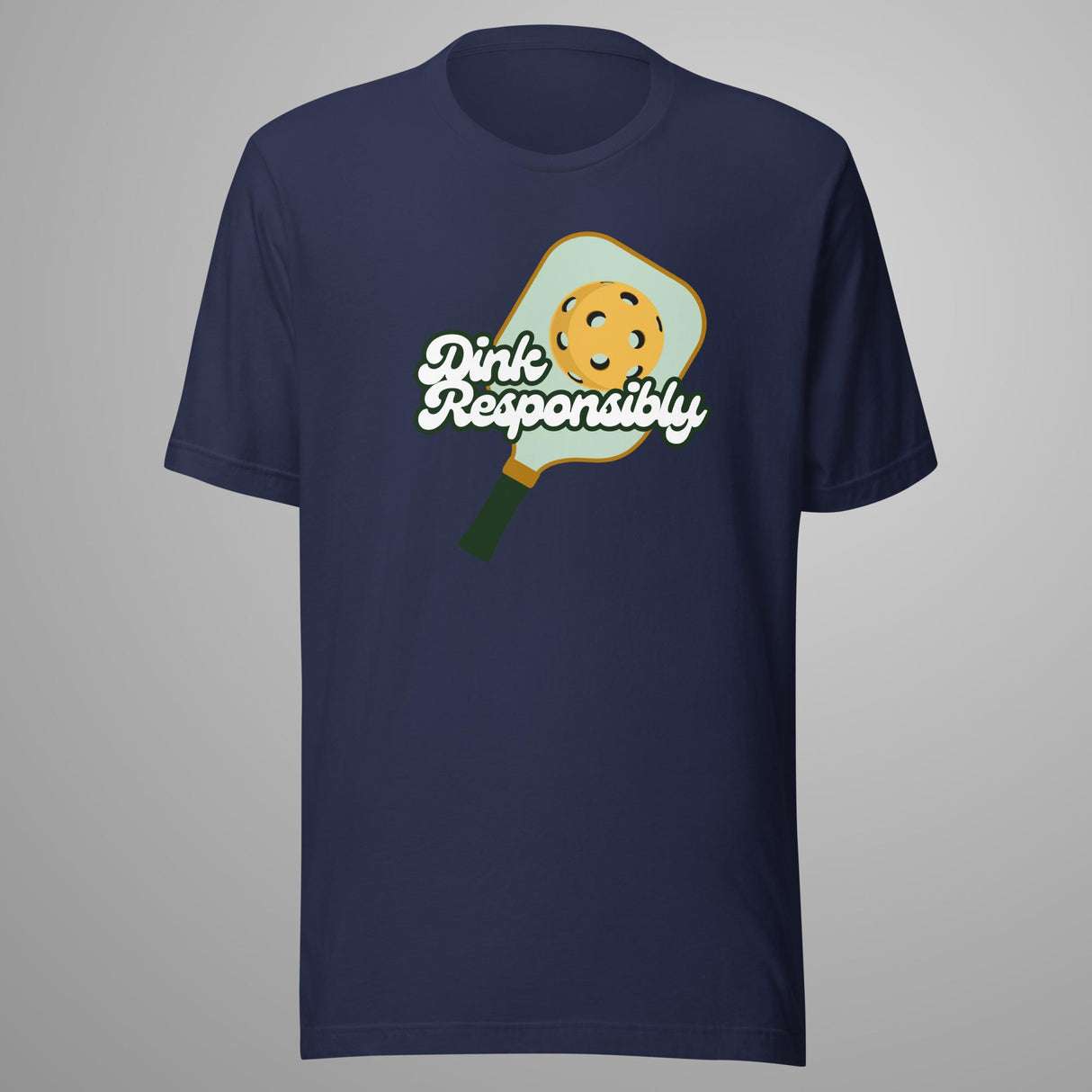 Dink Responsibly T-Shirt