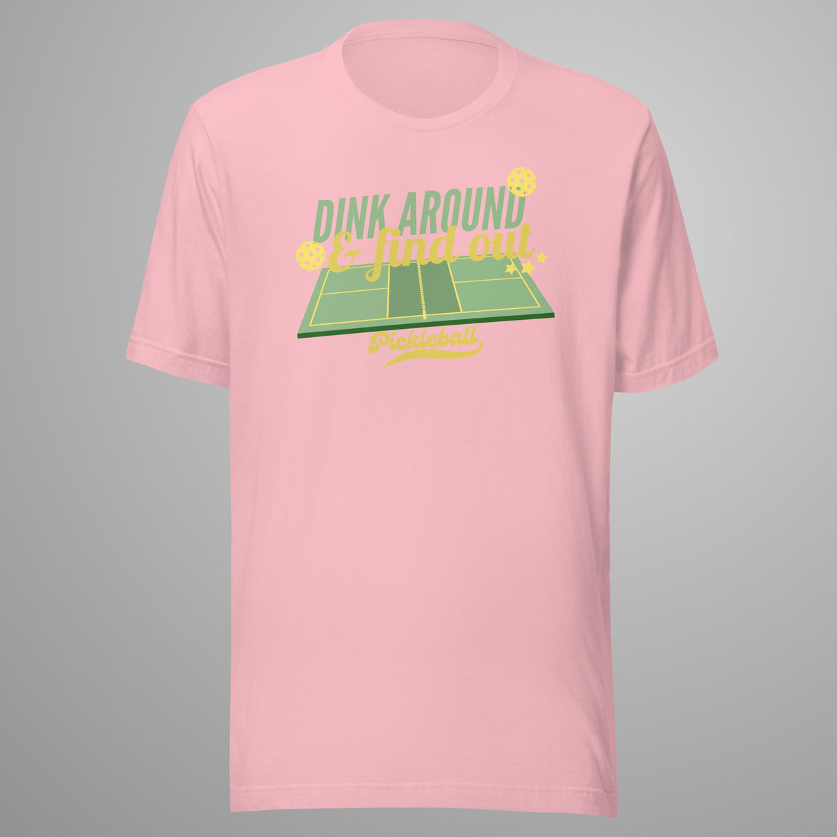 Dink Around & Find Out Pickleball T-Shirt