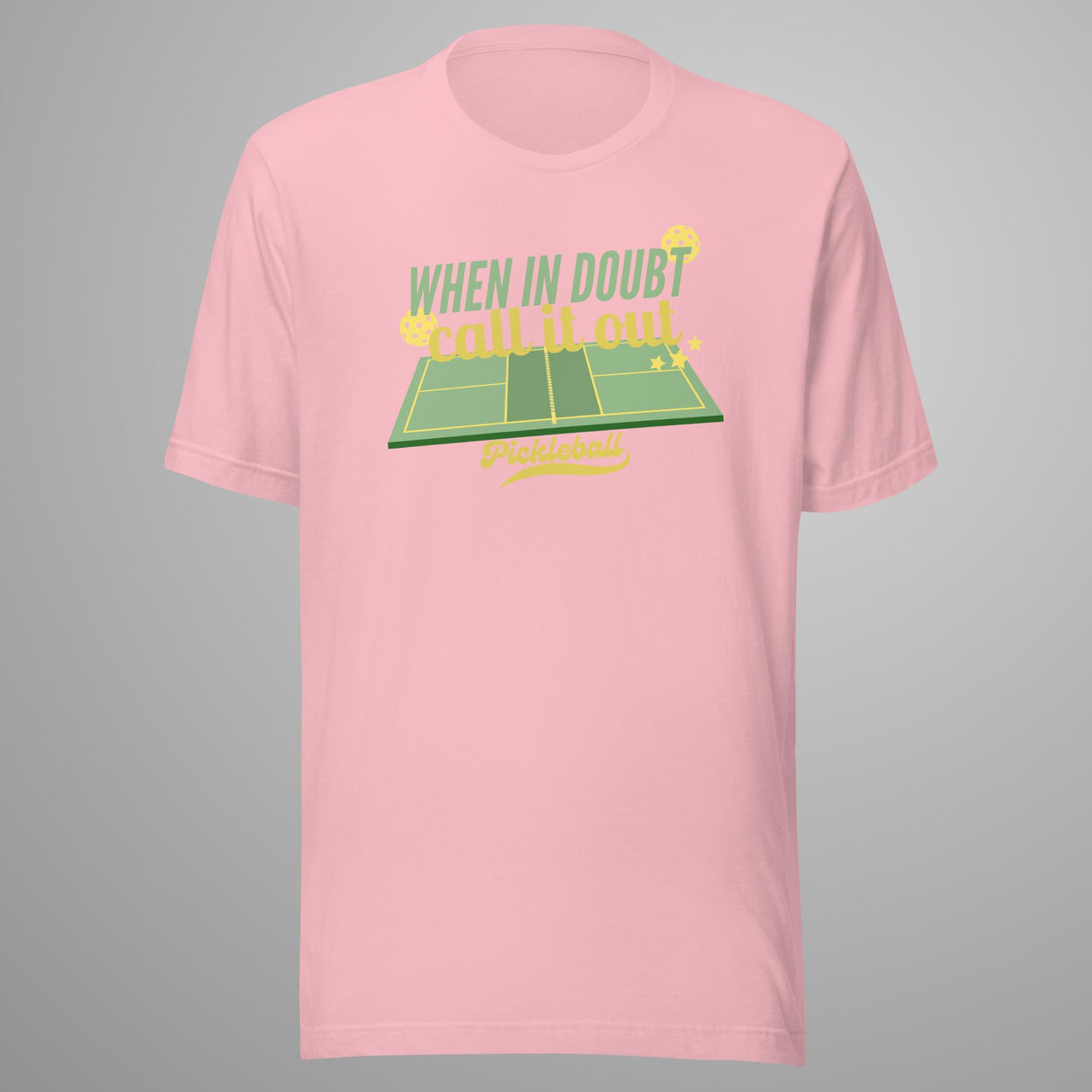 When in Doubt Call it Out Pickleball t-shirt