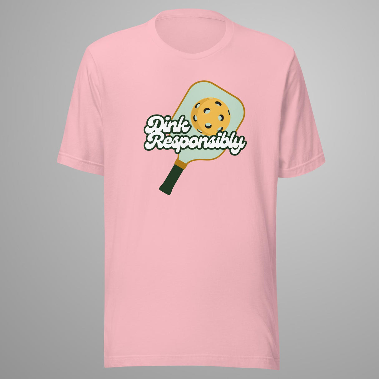 Dink Responsibly T-Shirt