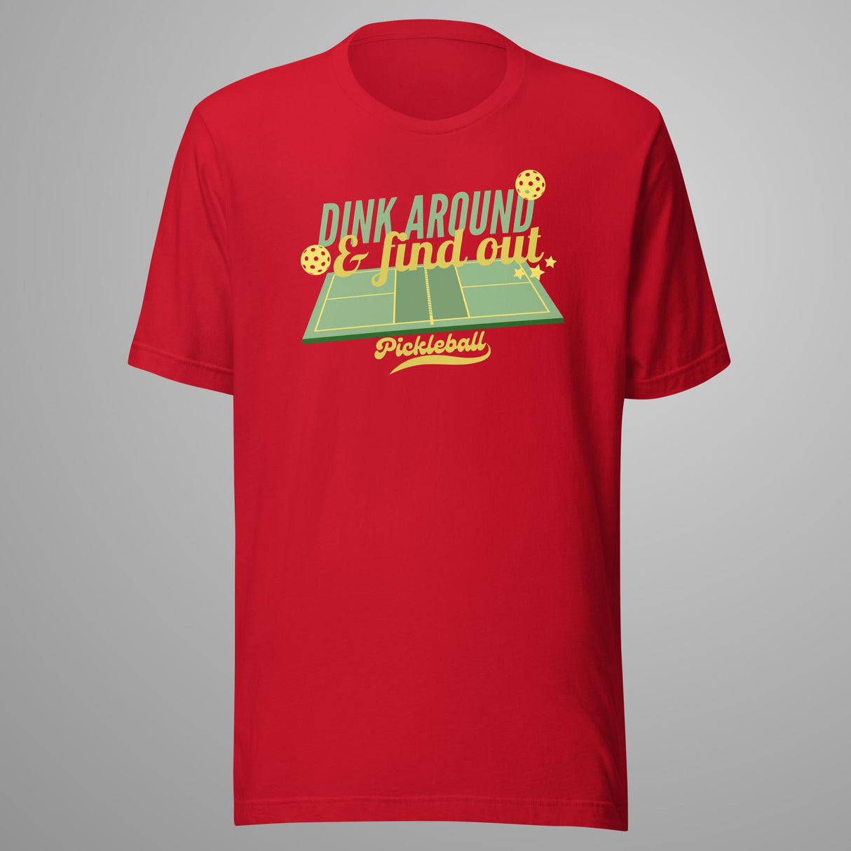 Dink Around & Find Out Pickleball T-Shirt