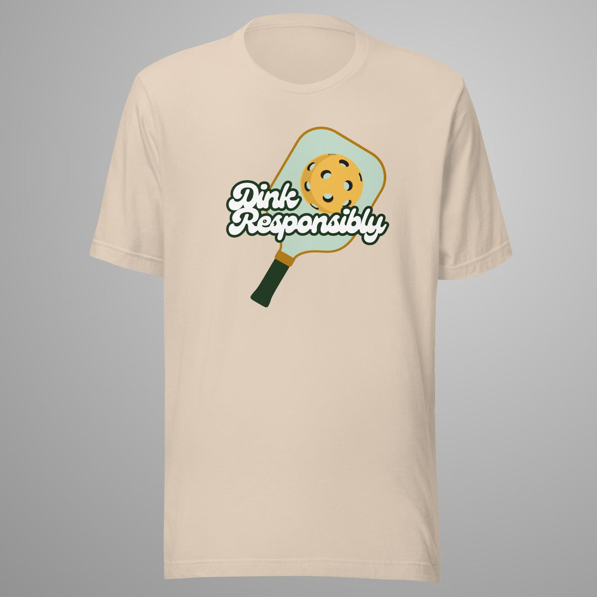 Dink Responsibly T-Shirt