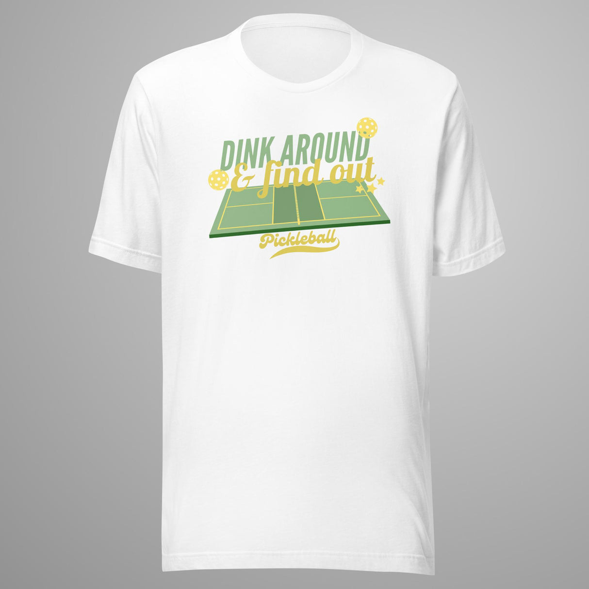 Dink Around & Find Out Pickleball T-Shirt
